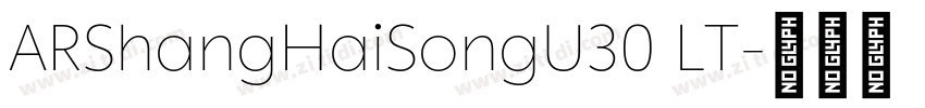 ARShangHaiSongU30 LT字体转换 ARShangHaiSongU30 LT字体转换